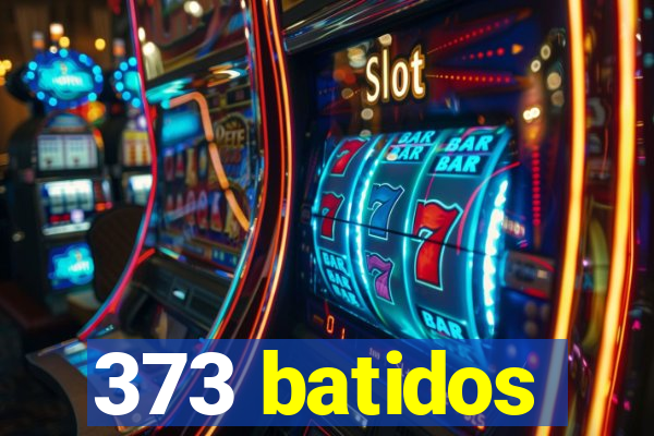 373 batidos